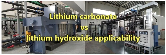 Lithium carbonate VS lithium hydroxide applicability